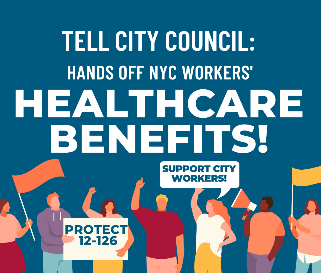 NYC Employees and Retirees Need Your Support Protect Their Healthcare